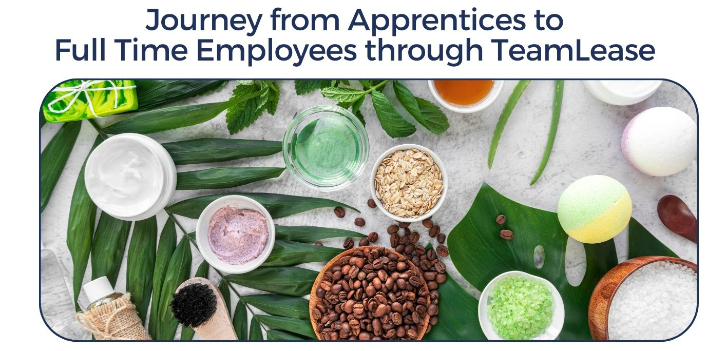Journey from Apprentices to Full time employees through TeamLease
